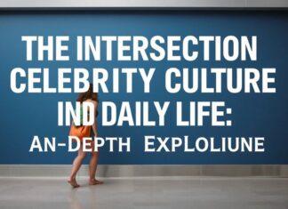 The Intersection of Celebrity Culture and Everyday Life: A Deep Dive The Intersection of Celebrity Culture and Daily Life: An In-Depth Exploration